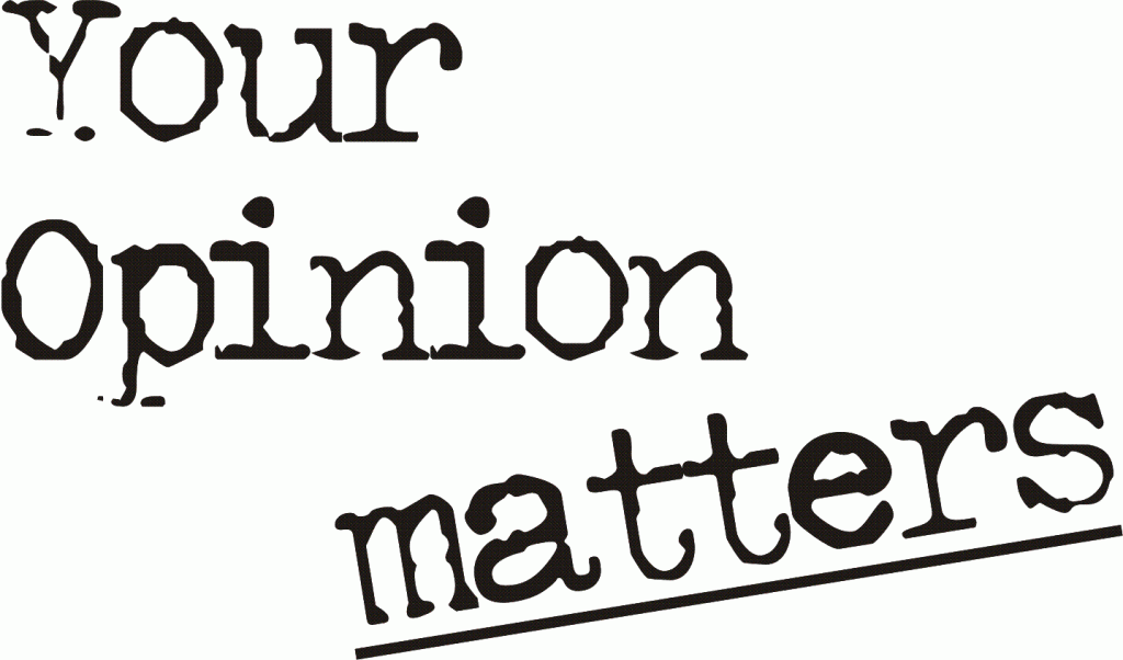 Opinion: Your opinions matter