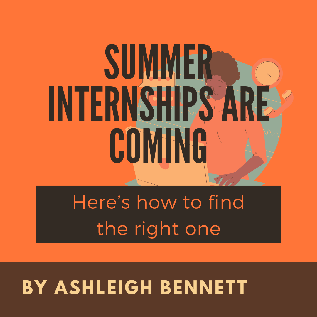 Summer internships are coming Here’s how to find the right one